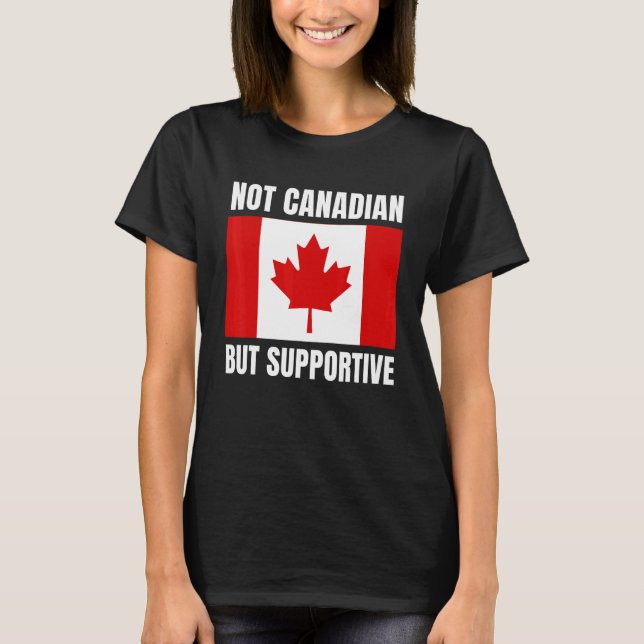 T-shirt Soutien du drapeau canadien non canadien, mais sou (Devant)
