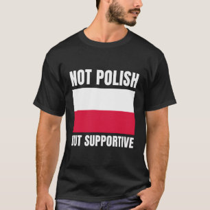 T-shirt Soutien non polonais mais favorable Pologne Drapea