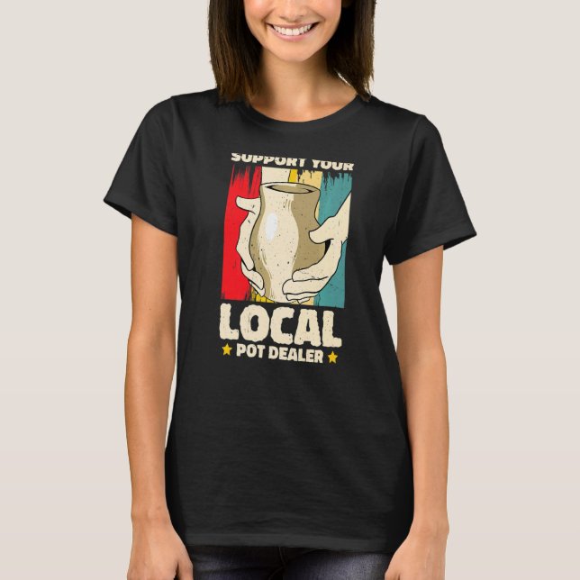 T-shirt Soutien Pot Dealer local Potterie Artiste 2 (Devant)