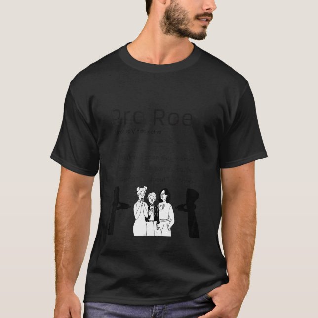 T-shirt Soutien pour les droits des femmes Pro Roe (Devant)