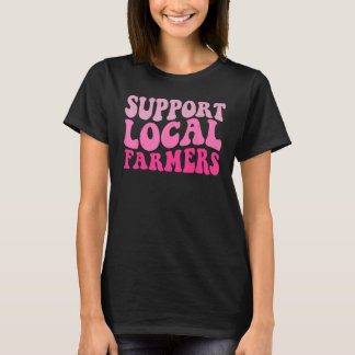 T-shirt Soutien super Vos Agriculteurs locaux Agriculture 