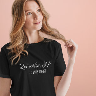 T-shirt Souviens-toi de moi? Citation Jésus-Christ Religie