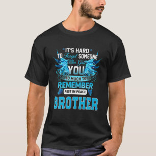 T-shirt Souviens-Toi De Mon Frère Repose En Paix Mon Frè