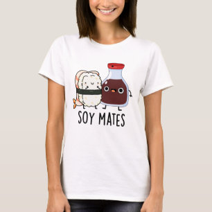 T-shirt Soy Mates Funny Soy Sauce Pun