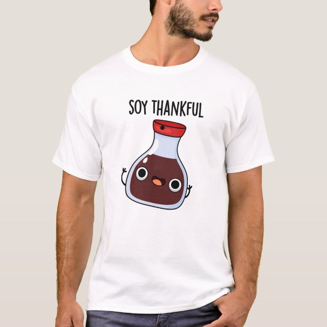 T-shirt Soy Thankful Funny Soy Sauce Pun (Devant)