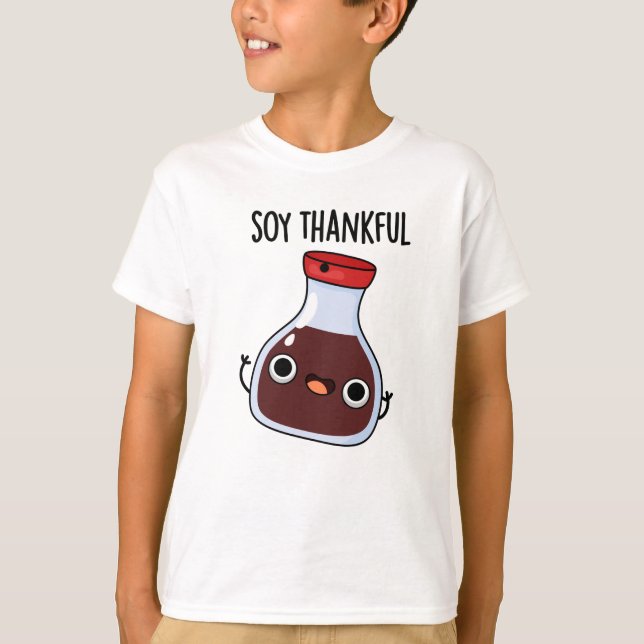 T-shirt Soy Thankful Funny Soy Sauce Pun (Devant)