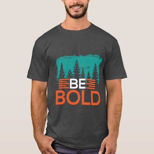 T-shirt Soyez audacieux (Devant)