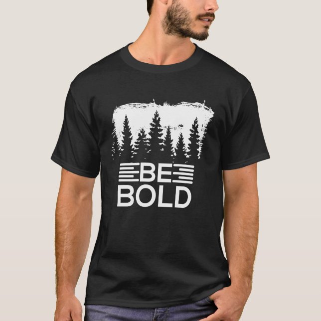 T-shirt Soyez audacieux (Devant)