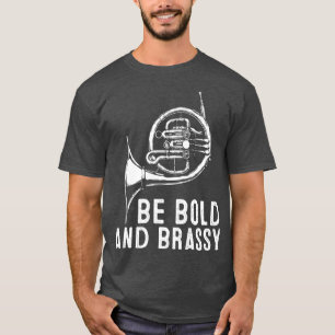 T-shirt Soyez audacieux et brassant Instrument à corne fra