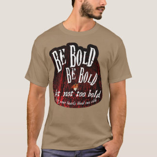 T-shirt Soyez Audacieux Mais Pas Trop Audacieux