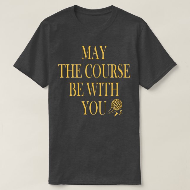 T-shirt Soyez Avec Vous Drôle Golf Pun (Design devant)