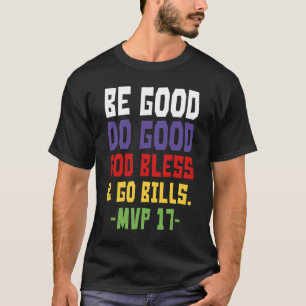 T-shirt Soyez bons, faites du bien, que Dieu bénisse et pa