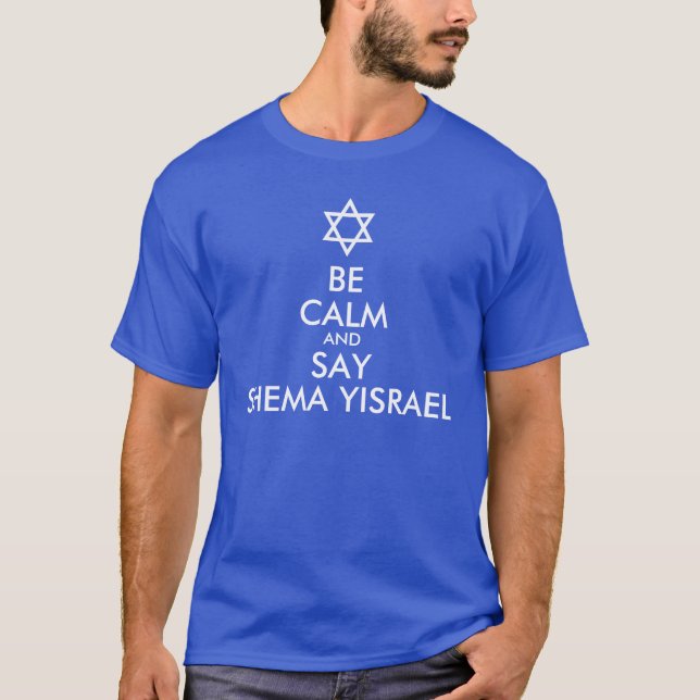 T-shirt Soyez Calme Et Dites Shema Yisrael (Devant)