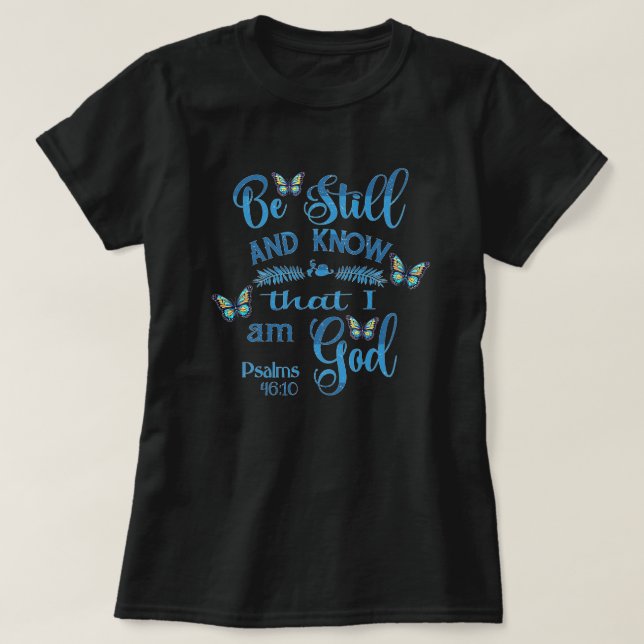 T-shirt Soyez calme et sachez que je suis Dieu Bible Verse (Design devant)