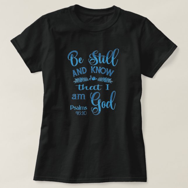T-shirt Soyez calme et sachez que je suis Dieu Bible Verse (Design devant)