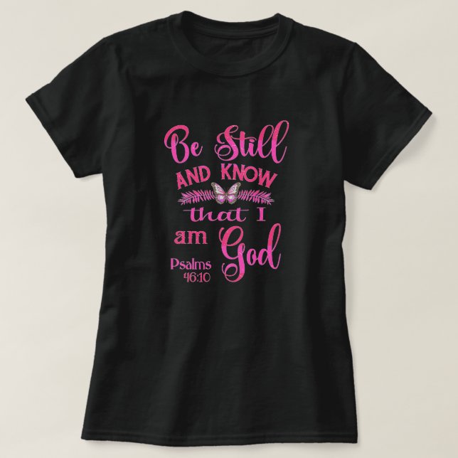 T-shirt Soyez calme et sachez que je suis Dieu Bible Verse (Design devant)