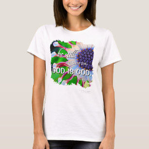 T-shirt Soyez Calme Et Sachez Que Je Suis Dieu Moderne Flo
