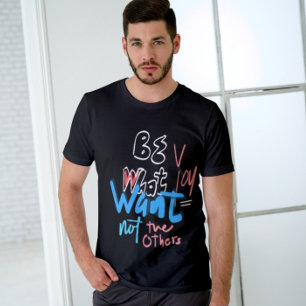 T-shirt Soyez Ce Que Vous Voulez Pas Les Autres Inspiratio
