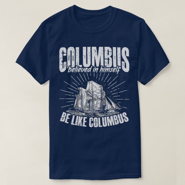 T-shirt Soyez Comme Columbus American Italian Christopher  (Design devant)