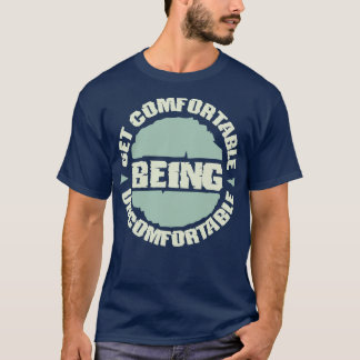 T-shirt Soyez Confortable Être Inconfortable Motivation S