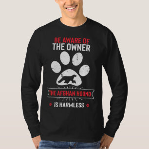 T-shirt Soyez conscient du propriétaire l'Afghan Hound est