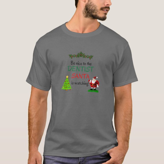 T-shirt Soyez Contente De Dentist Père Noël Watchin - Dent (Devant)