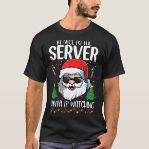 T-shirt Soyez Contente Du Serveur Que Père Noël Reçoit Chr