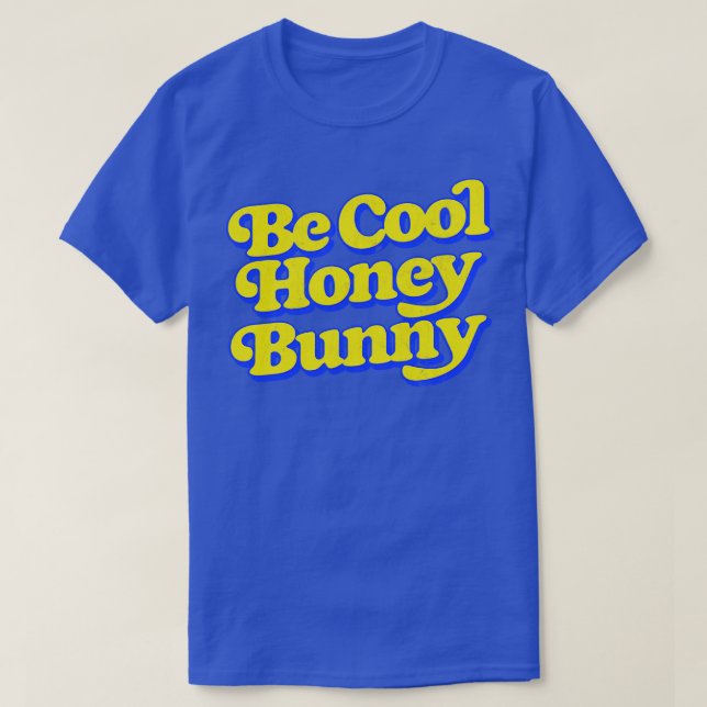 T-shirt Soyez Cool Honey Bunny (Design devant)