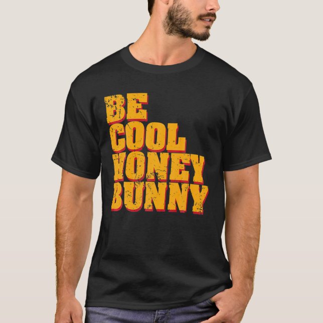 T-shirt Soyez Cool Honey Bunny (Devant)