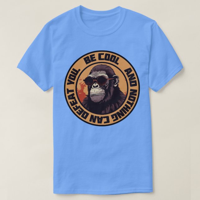 T-shirt Soyez cool, rien ne peut vous vaincre (Design devant)