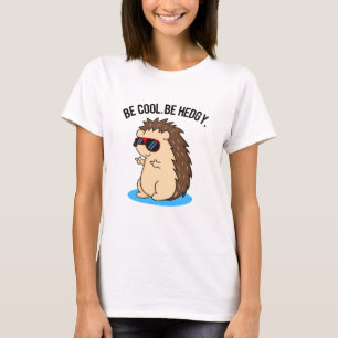T-shirt Soyez Cool Soyez Héristique Funny Hérisson Hérisso