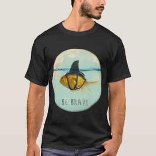 T-shirt Soyez courageux - Brilliant Disguise