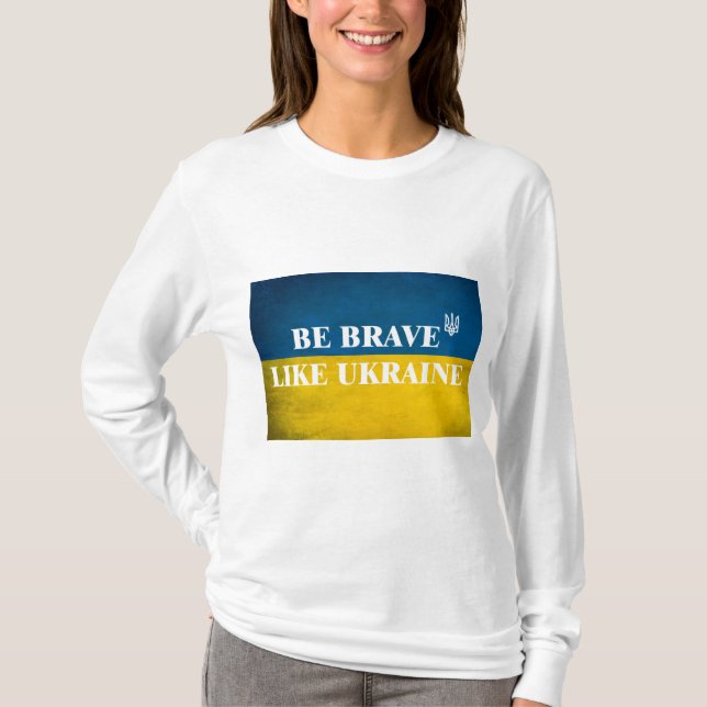 T-shirt Soyez courageux comme l'Ukraine citation textuelle (Devant)