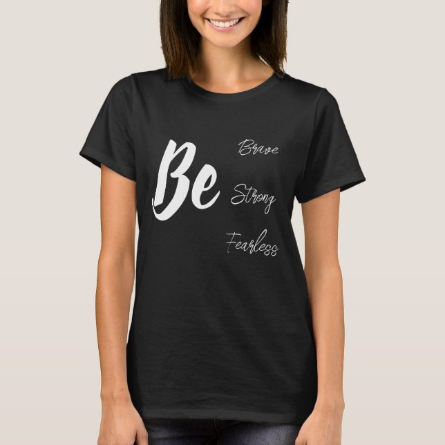 T-shirt Soyez courageux, maillot inspirant fort (Devant)