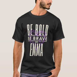 T-shirt Soyez courageux Soyez courageux Soyez Emma