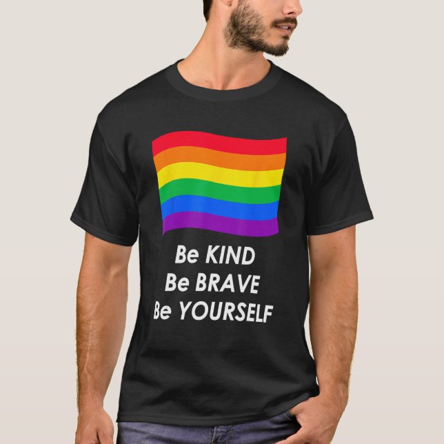 T-shirt Soyez courageux Soyez vous LGBT Rainbow Flag (Devant)