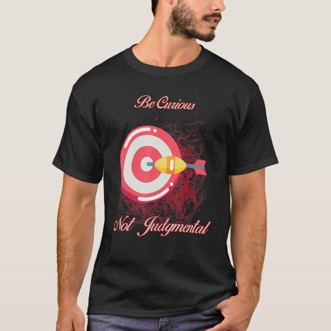 T-shirt Soyez Curieux Ne Pas Juger Citations Humours (Devant)