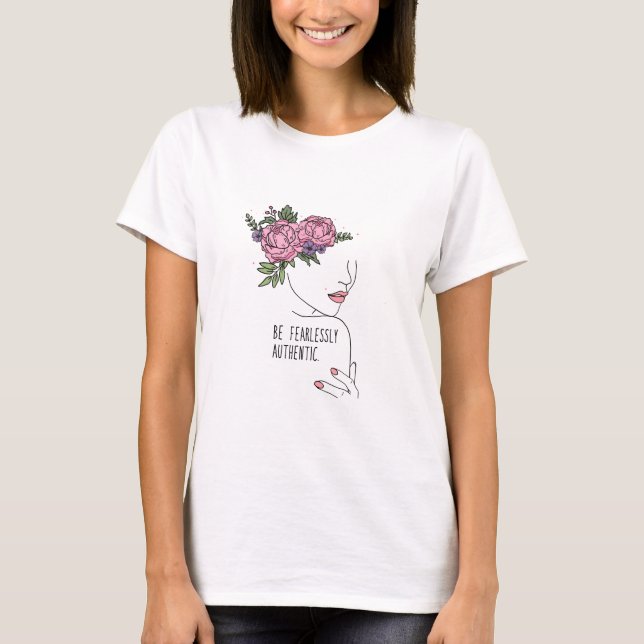 T-shirt Soyez des Roses authentiques et courageux (Devant)