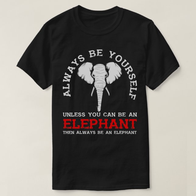 T-shirt Soyez éléphant vous-même Afrique Inde Wilderness S (Design devant)