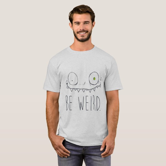 T-shirt Soyez étrange (Devant entier)