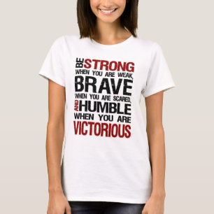 T-shirt Soyez fort Brave Humble Motivational Citation T-sh