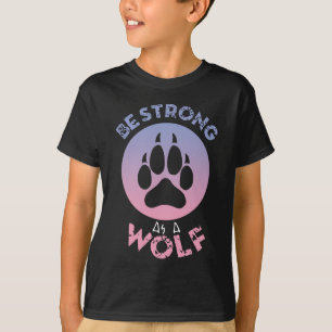 T-shirt Soyez Fort Comme un Loup