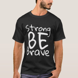 T-shirt Soyez Fort Et Courageux