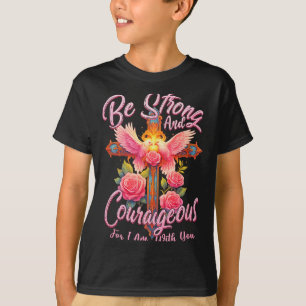 T-shirt Soyez Fort Et Courageux Car Je Suis Avec Vous Angl