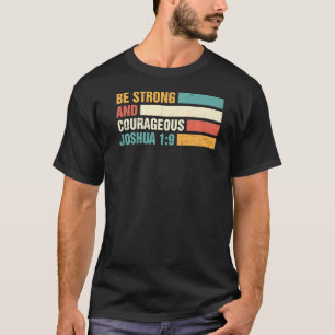 T-shirt Soyez fort et courageux Joshua 1 9 Jésus roi Chr