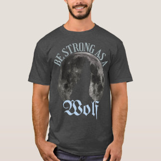 T-shirt Soyez Forts Comme Un Loup 13