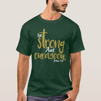 T-shirt Soyez Forts Et Courageux Joshua 1:9