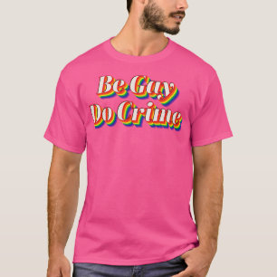 T-shirt Soyez Gay Do Crime