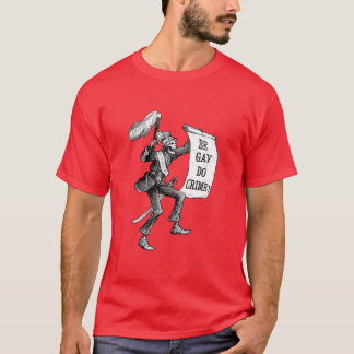 T-shirt Soyez gay, faites du crime fille