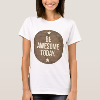 T-shirt Soyez génial aujourd'hui